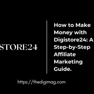 Read more about the article How to Make Money with Digistore24: A Step-by-Step Affiliate Marketing Guide for 2025.