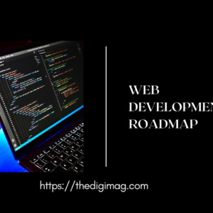 Read more about the article Web Development Roadmap for 2025: A Practical Guide to Achieving Career Success.