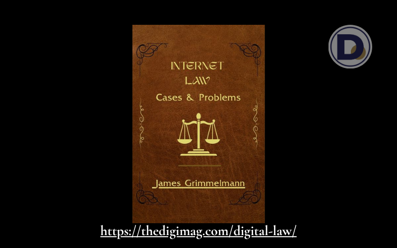 You are currently viewing Internet Law: Cases & Problems by James Grimmelmann – Review