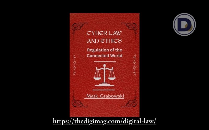 Read more about the article Cyber Law and Ethics: Regulation of the Connected World” (1st Edition) – Review