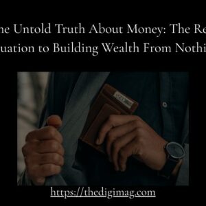 Read more about the article The Untold Truth About Money: The Real Equation to Building Wealth From Nothing