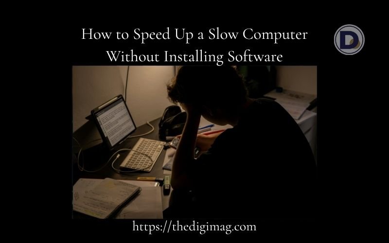 You are currently viewing How to Speed Up a Slow Computer Without Installing Software