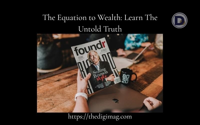 You are currently viewing The Equation to Wealth: Learn The Untold Truth