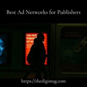 Read more about the article Best Ad Networks for Publishers in 2026: A Comprehensive Review