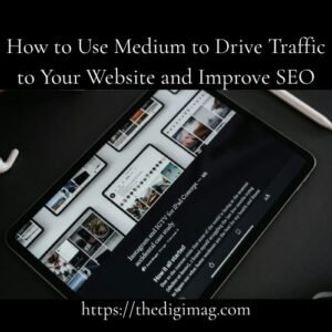Read more about the article How to Use Medium to Drive Traffic to Your Website and Improve SEO in 2026