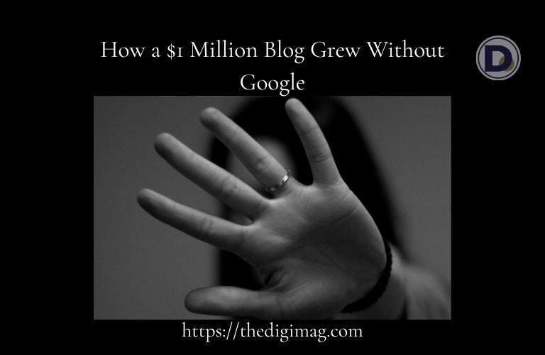 How a $1 Million Blog Grew Without Google - Article Banner