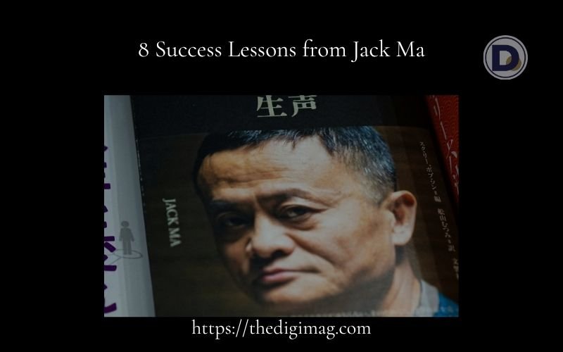 You are currently viewing 8 Success Lessons from Jack Ma: A Realistic Approach to Life