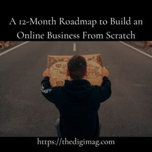 Read more about the article A 12-Month Roadmap to Build an Online Business From Scratch