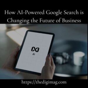 Read more about the article How AI-Powered Google Search Is Changing the Future of Online Business in 2026