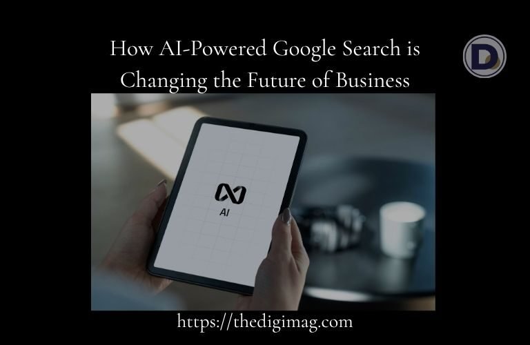How AI-Powered Google Search Is Changing the Future of Online Business - Banner