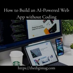 Read more about the article How to Build an AI-Powered Web App without Coding: A Beginner Guide in 2026