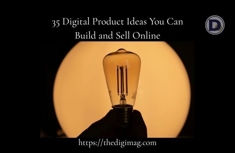 ­35 Digital Product Ideas You Can Build and Sell Online - Article Banner