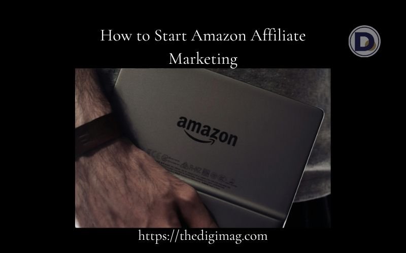 You are currently viewing How to Start Amazon Affiliate Marketing in 2026: A Beginner-Friendly Guide