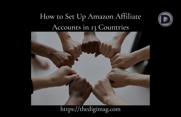 How to Set Up Amazon Affiliate Accounts in 13 Countries - Article Banner