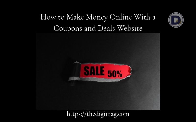 You are currently viewing How to Make Money Online with a Coupons and Deals Website in 2026